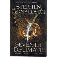 Seventh Decimate. Book One Of The Great God's War