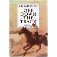 Off Down The Track. Racing And Other Yarns