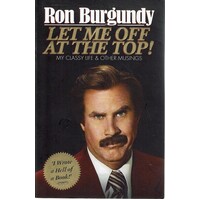 Let Me Off At The Top. My Classy Life And Other Musings