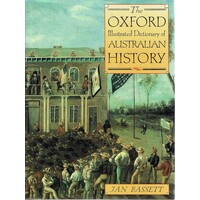 The Oxford Illustrated Dictionary Of Australian History