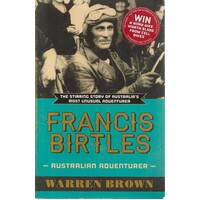 Francis Birtles, Australian Adventurer