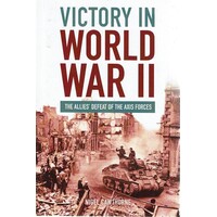 Victory In World War II. The Alies Defeat Of The Axis Forces
