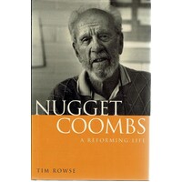 Nuggett Coombs. A Reforming Life