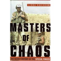 Masters Of Chaos. The Secret History Of The Special Forces