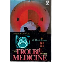 The Trouble With Medicine