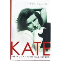 Kate. The Woman Who Was Hepburn