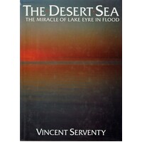 The Desert Sea. The Miracle Of Lake Eyre In Flood