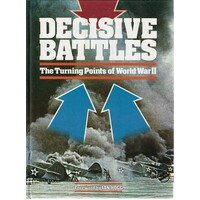 Decisive Battles. The Turning Points Of World War II