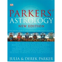 Parkers Astrology. The Definitive Guide To Using Astrology In Every Aspect Of Your Life