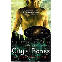 City Of Bones. The Mortal Instruments. Book One
