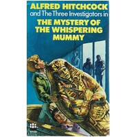The Mystery Of The Whispering Mummy. Alfred Hitchcock And The Three Investigators