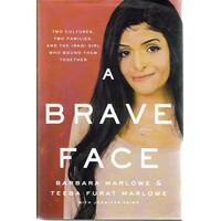 A Brave Face. Two Cultures, Two Families, and the Iraqi Girl Who Bound Them Together