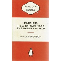 Empire. How Britain Made The Modern World