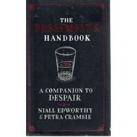 The Pessimist's Handbook. A Companion To Despair
