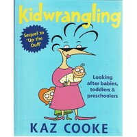Kidwrangling. Looking After Babies, Toddlers & Preschoolers