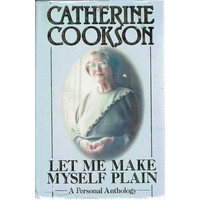 Let Me Make Myself Plain. A Personal Anthology