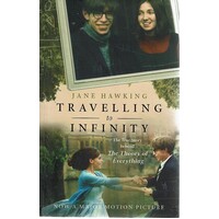 Travelling To Infinity. The True Story Behind The Theory Of Everything