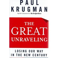The Great Unravelling. Losing Our Way In The New Century