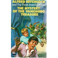 The Mystery Of The Vanishing Treasure. Alfred Hitchcock And The Three Investigators