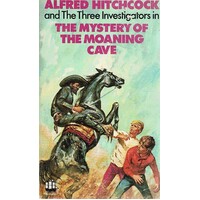 The Mysteryof The Moaning Cave. Alfred Hitchcock And The Three Investigators