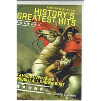 The History Files. History's Greatest Hits. Famous Events We Should All Know About