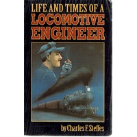Life And Times Of A Locomotive Engineer