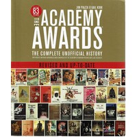Academy Awards. The Complete Unofficial History - Revised and Up To Date