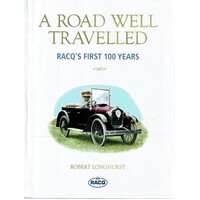 A Road Well Travelled. RACQ'S First 100 Years