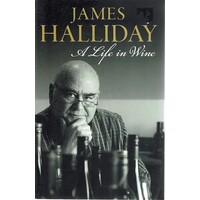 James Halliday. A Life In Wine