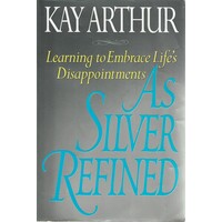 Learning To Embrace Life's Disappointments. A Silver Refined