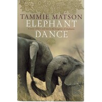 Elephant Dance. A Story Of Love And War In The Kingdom Of Elephants
