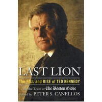 Last Lion. The Fall And Rise Of Ted Kennedy