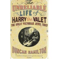 The Unreliable Life Of Harry The Valet The Great Victorian Jewel Thief
