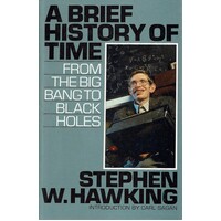 A Brief History Of Time. From The Big Bang To Black Holes