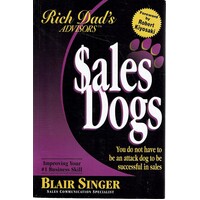 Sales Dogs. You Do Not Have To Be An Attack Dog To Be Successful In Sales