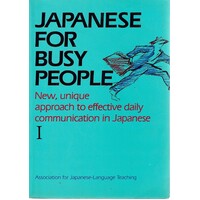 Japanese For Busy People. New, Unique Approach To Effective Daily Communication In Japanese