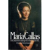 Maria Callas. The Woman Behind The Legend