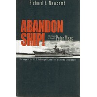 Abandon Ship. The Saga Of The U.S.S Indianapolis, The Navy's Greatest Sea Disaster