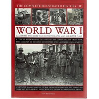 The Complete Illustrated History Of World War I