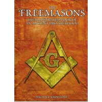 The Freemasons. The Illustrated Book of an Ancient Brotherhood