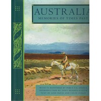 Australia. Memories Of Times Past. With 75 Paintings By Percy F. S. Spence