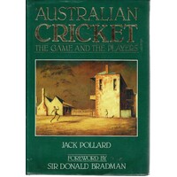 Australian Cricket. The Game And The Players