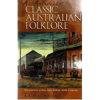 An Anthology Of Classic Australian Folklore