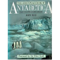The Greenpeace Book Of Antarctica. A New View Of The Seventh Continent