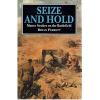 Seize And Hold. Master Strokes On The Battlefield