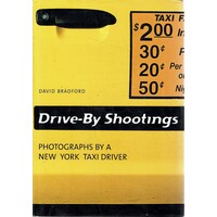 Drive By Shootings. Photographs By A New York Taxi Driver
