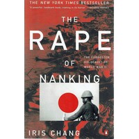 The Rape Of Nanking. The Forgotten Holocaust Of World War II