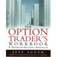 The Option Trader's Workbook. A Problem-solving Approach