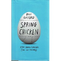 Spring Chicken. Stay Young Forever (Or Die Trying)