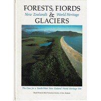 Forests, Fiords And Glaciers. New Zealand's World Heritage